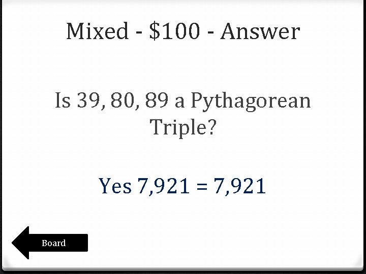 Mixed - $100 - Answer Is 39, 80, 89 a Pythagorean Triple? Yes 7, Mixed - $100 - Answer Is 39, 80, 89 a Pythagorean Triple? Yes 7,