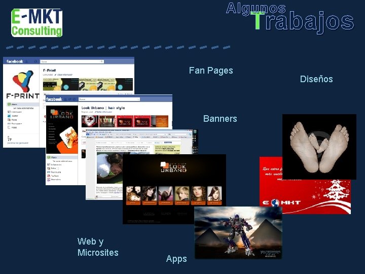 Algunos -----Fan Pages Banners Web y Microsites Apps Trabajos Diseños 
