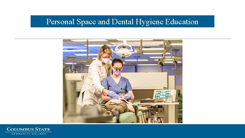 Personal Space and Dental Hygiene Education 