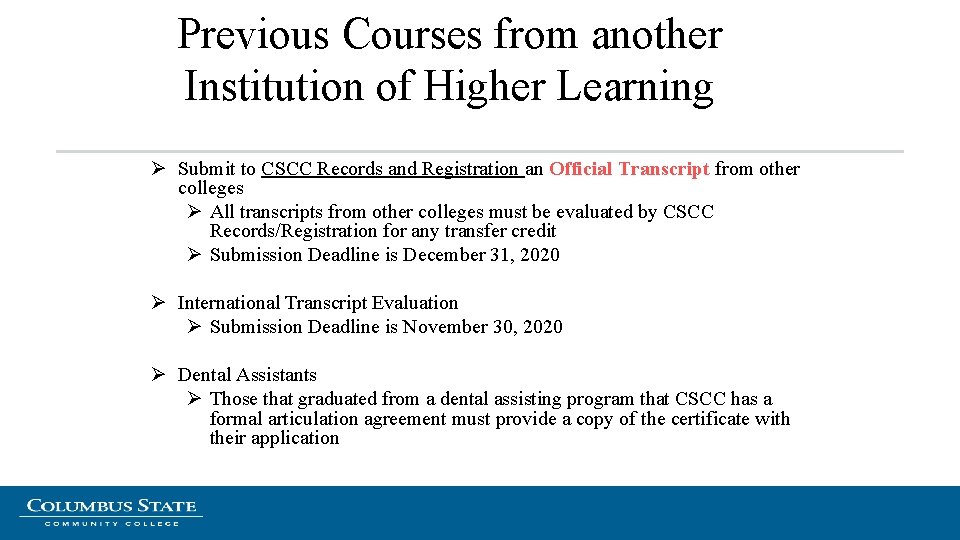 Previous Courses from another Institution of Higher Learning Ø Submit to CSCC Records and Previous Courses from another Institution of Higher Learning Ø Submit to CSCC Records and
