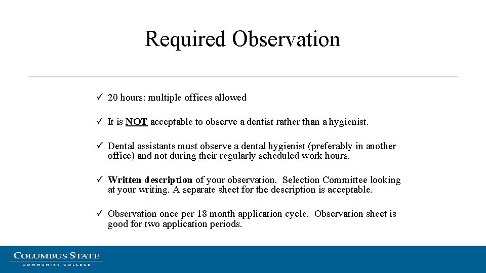 Required Observation ü 20 hours: multiple offices allowed ü It is NOT acceptable to