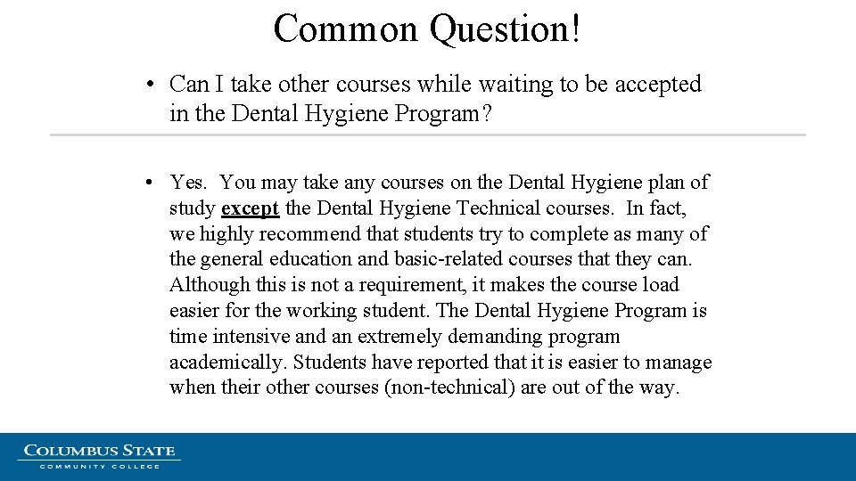 Common Question! • Can I take other courses while waiting to be accepted in