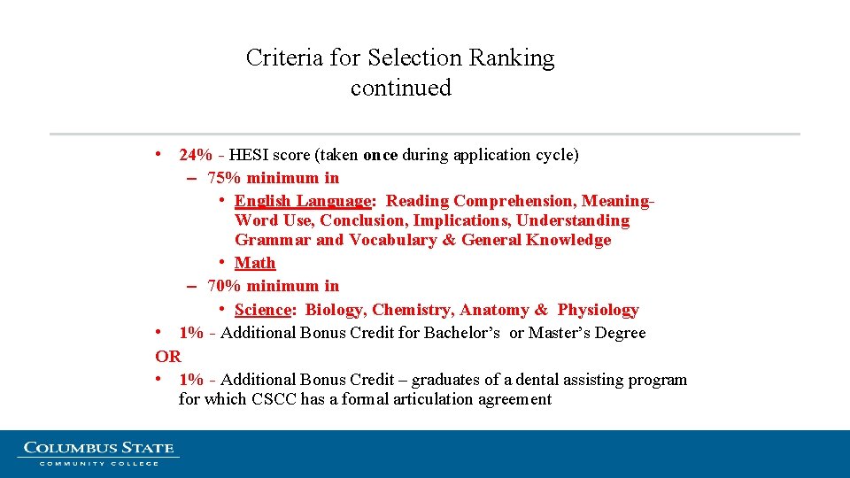 Criteria for Selection Ranking continued • 24% - HESI score (taken once during application