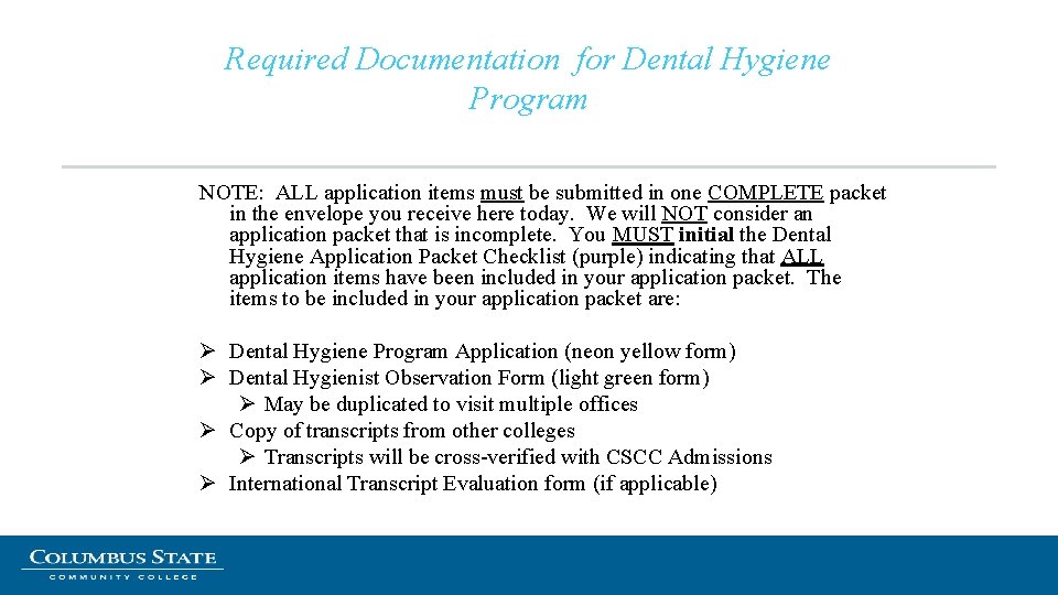 Required Documentation for Dental Hygiene Program NOTE: ALL application items must be submitted in