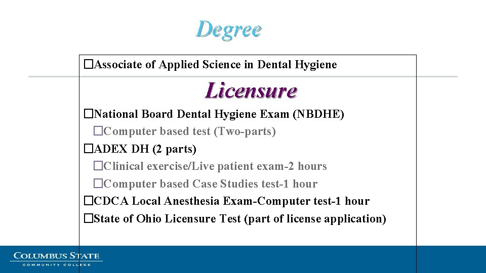 Degree �Associate of Applied Science in Dental Hygiene Licensure �National Board Dental Hygiene Exam