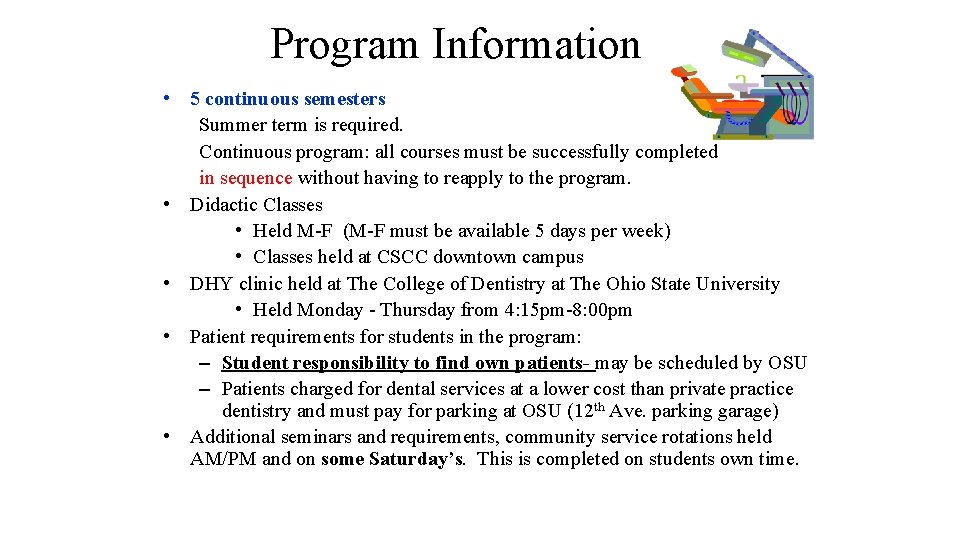 Program Information • 5 continuous semesters Summer term is required. Continuous program: all courses Program Information • 5 continuous semesters Summer term is required. Continuous program: all courses