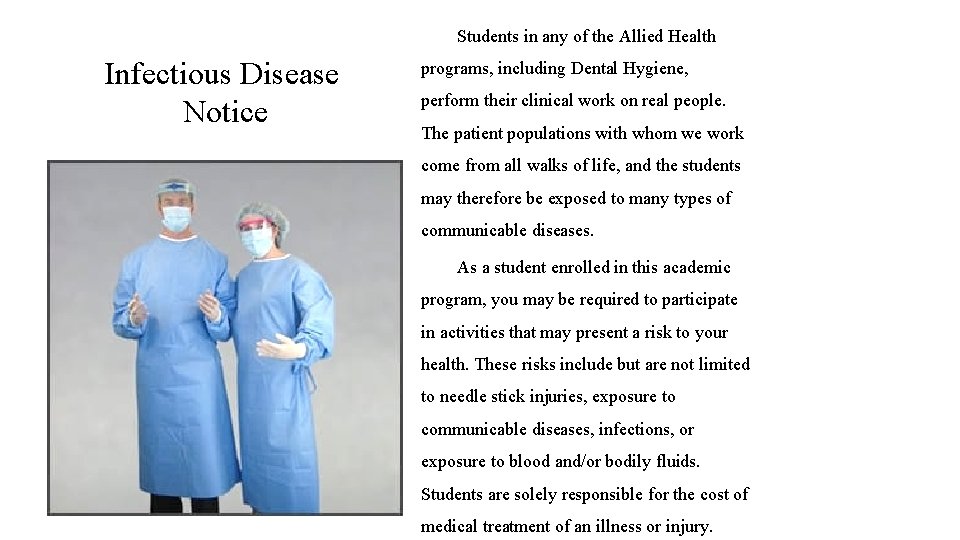 Students in any of the Allied Health Infectious Disease Notice programs, including Dental Hygiene,