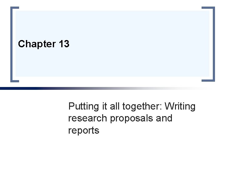 Chapter 13 Putting it all together Writing research