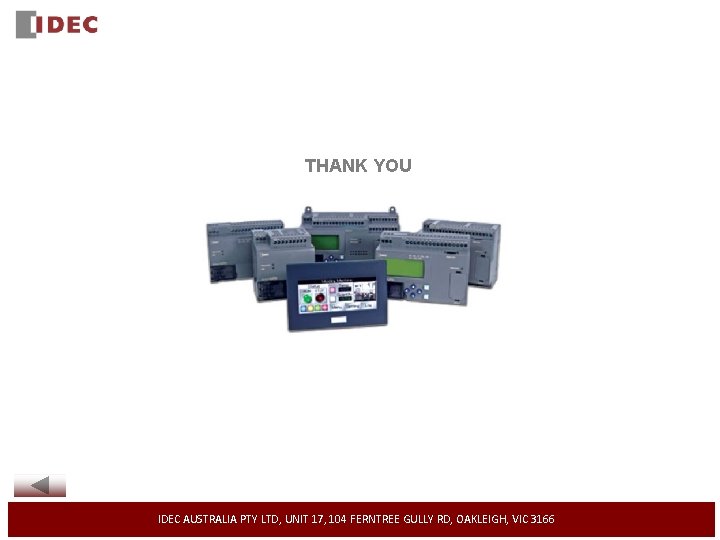 THANK YOU IDEC AUSTRALIA PTY LTD, UNIT 17, 104 FERNTREE GULLY RD, OAKLEIGH, VIC