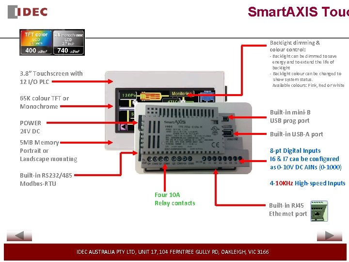 Smart. AXIS Touc Backlight dimming & colour control: - Backlight can be dimmed to