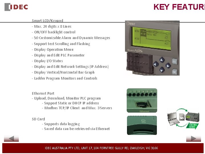 KEY FEATURE Smart LCD/Keypad - Max. 24 digits x 8 Lines - ON/OFF backlight