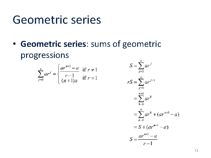 Geometric series • Geometric series: sums of geometric progressions 14 