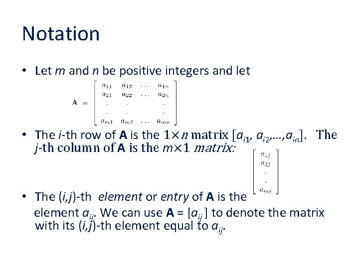 Notation • Let m and n be positive integers and let • The i-th