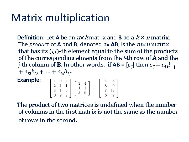 Matrix multiplication Definition: Let A be an n×k matrix and B be a k