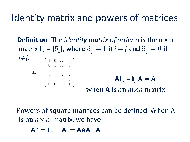 Identity matrix and powers of matrices Definition: The identity matrix of order n is