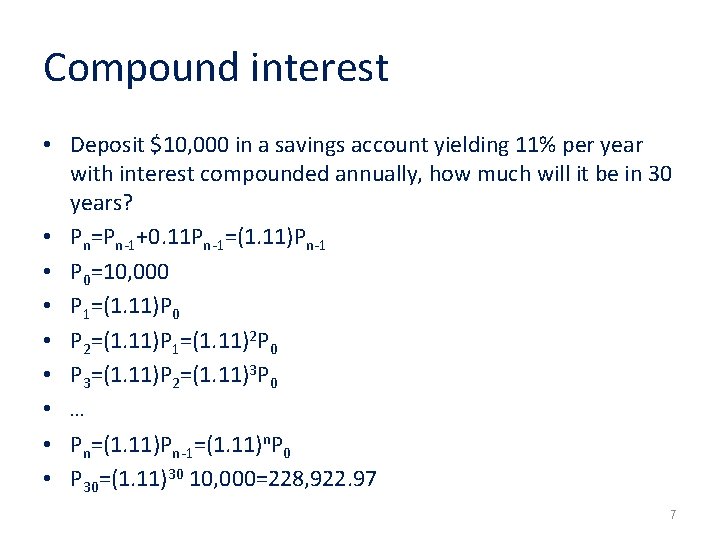 Compound interest • Deposit $10, 000 in a savings account yielding 11% per year