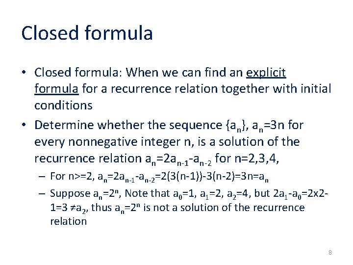 Closed formula • Closed formula: When we can find an explicit formula for a