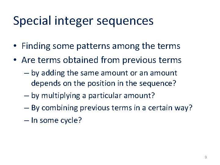 Special integer sequences • Finding some patterns among the terms • Are terms obtained