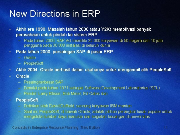 New Directions in ERP • Akhir era 1990: Masalah tahun 2000 (atau Y 2