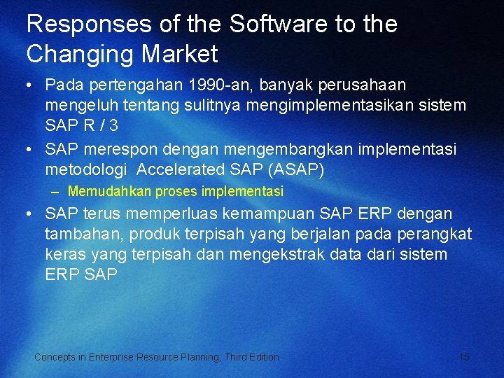 Responses of the Software to the Changing Market • Pada pertengahan 1990 -an, banyak