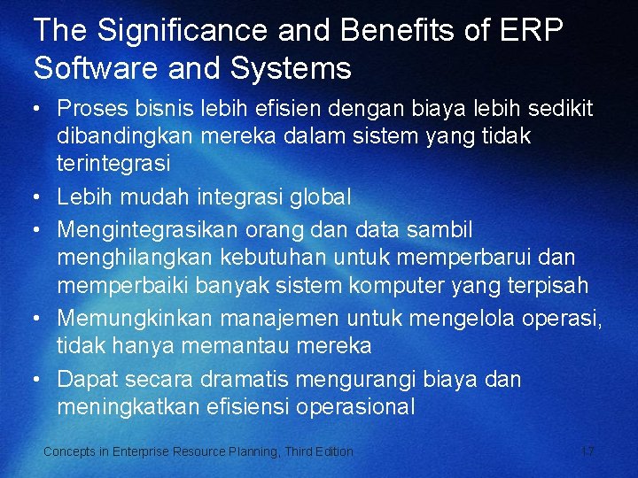 The Significance and Benefits of ERP Software and Systems • Proses bisnis lebih efisien
