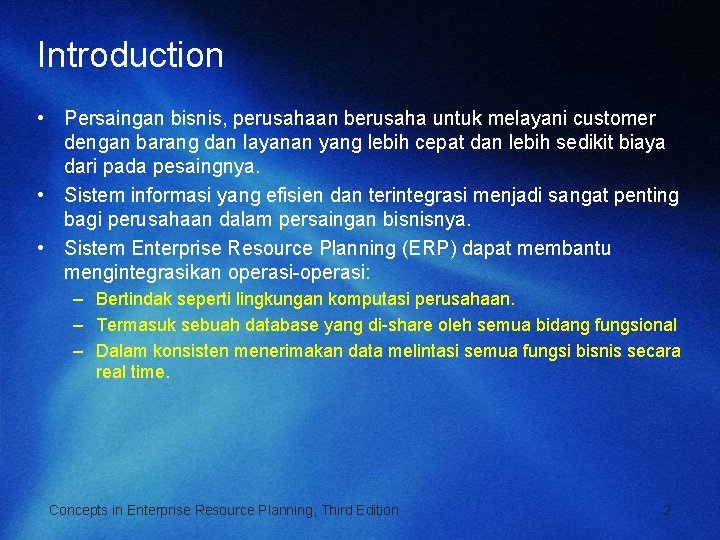 Introduction • Persaingan bisnis, perusahaan berusaha untuk melayani customer dengan barang dan layanan yang