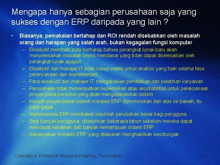 Mengapa hanya sebagian perusahaan saja yang sukses dengan ERP daripada yang lain ? •