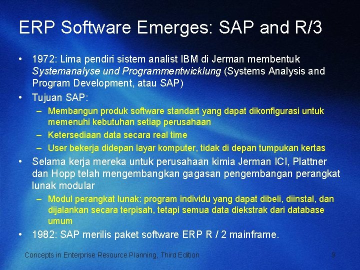 ERP Software Emerges: SAP and R/3 • 1972: Lima pendiri sistem analist IBM di
