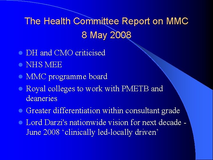 The Health Committee Report on MMC 8 May 2008 l l l DH and