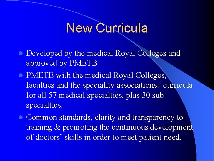 New Curricula Developed by the medical Royal Colleges and approved by PMETB l PMETB