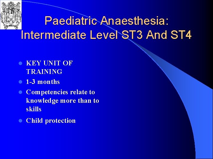 Paediatric Anaesthesia: Intermediate Level ST 3 And ST 4 KEY UNIT OF TRAINING l