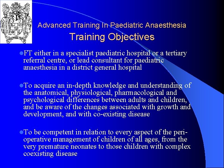 Advanced Training In Paediatric Anaesthesia Training Objectives l. FT either in a specialist paediatric