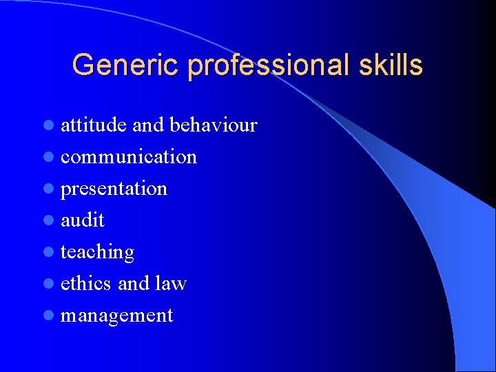 Generic professional skills l attitude and behaviour l communication l presentation l audit l