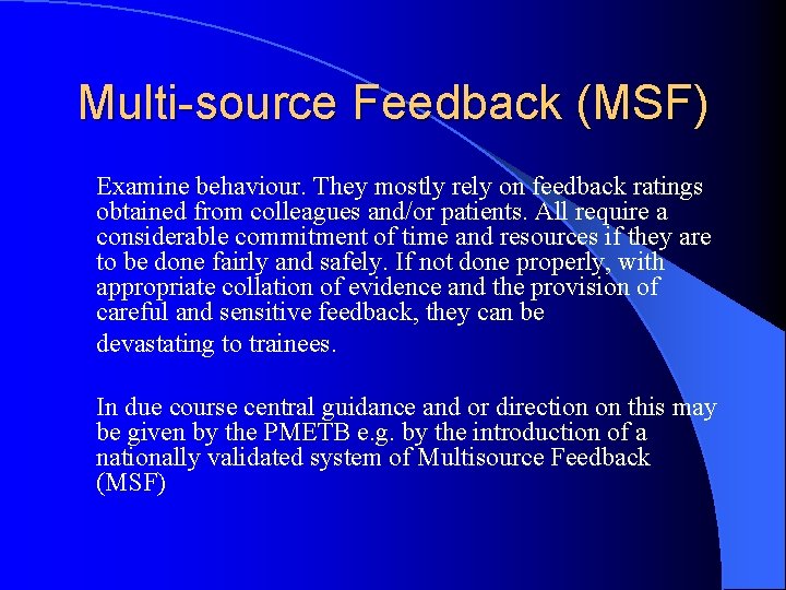 Multi-source Feedback (MSF) Examine behaviour. They mostly rely on feedback ratings obtained from colleagues