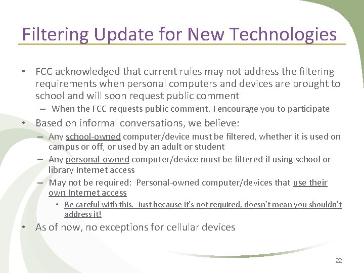 Filtering Update for New Technologies • FCC acknowledged that current rules may not address Filtering Update for New Technologies • FCC acknowledged that current rules may not address