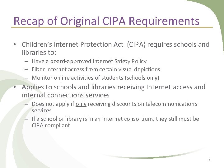 Recap of Original CIPA Requirements • Children’s Internet Protection Act (CIPA) requires schools and Recap of Original CIPA Requirements • Children’s Internet Protection Act (CIPA) requires schools and