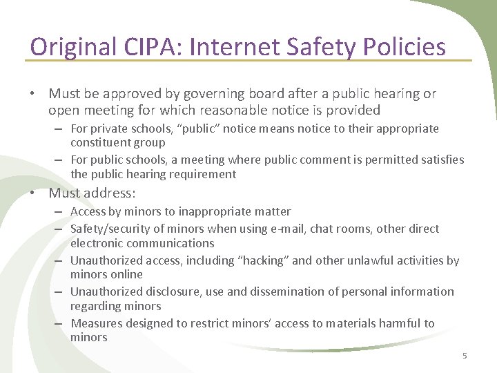 Original CIPA: Internet Safety Policies • Must be approved by governing board after a Original CIPA: Internet Safety Policies • Must be approved by governing board after a