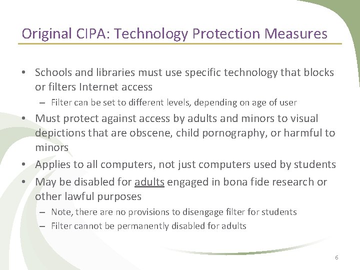 Original CIPA: Technology Protection Measures • Schools and libraries must use specific technology that Original CIPA: Technology Protection Measures • Schools and libraries must use specific technology that