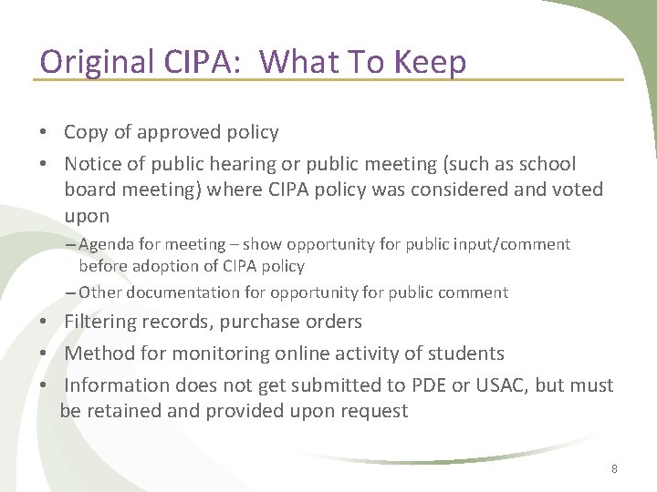 Original CIPA: What To Keep • Copy of approved policy • Notice of public Original CIPA: What To Keep • Copy of approved policy • Notice of public