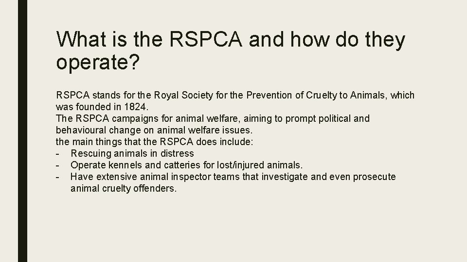 What is the RSPCA and how do they operate? RSPCA stands for the Royal