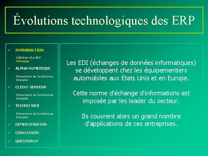Évolutions technologiques des ERP ü INTRODUCTION Définition d’un ERP Historique ü ALPHA-NUMERIQUE Présentation de