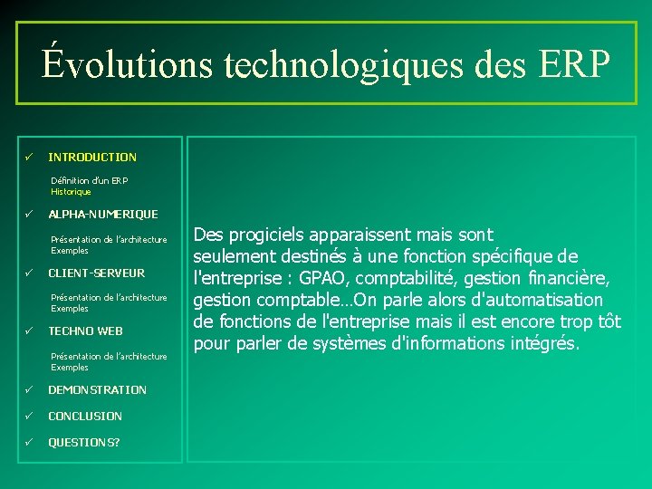 Évolutions technologiques des ERP ü INTRODUCTION Définition d’un ERP Historique ü ALPHA-NUMERIQUE Présentation de