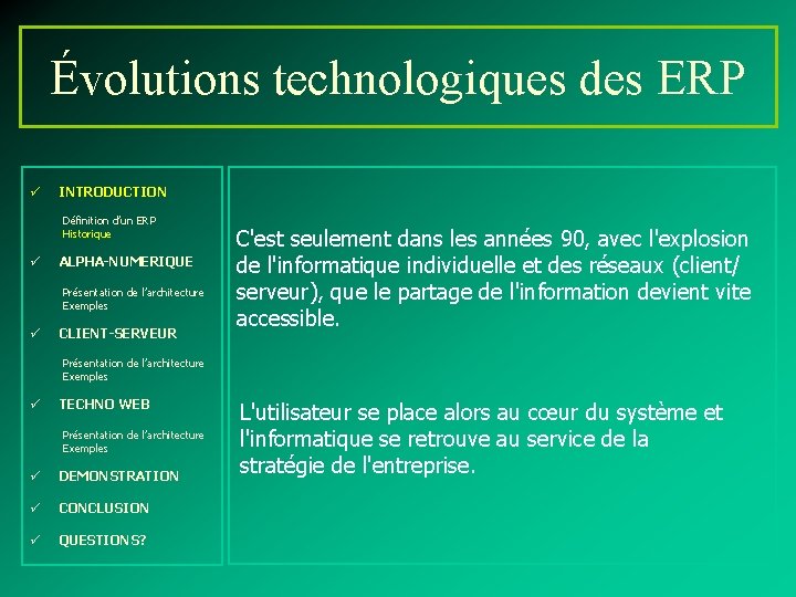 Évolutions technologiques des ERP ü INTRODUCTION Définition d’un ERP Historique ü ALPHA-NUMERIQUE Présentation de