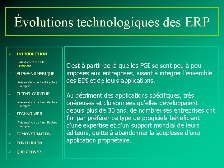 Évolutions technologiques des ERP ü INTRODUCTION Définition d’un ERP Historique ü ALPHA-NUMERIQUE Présentation de