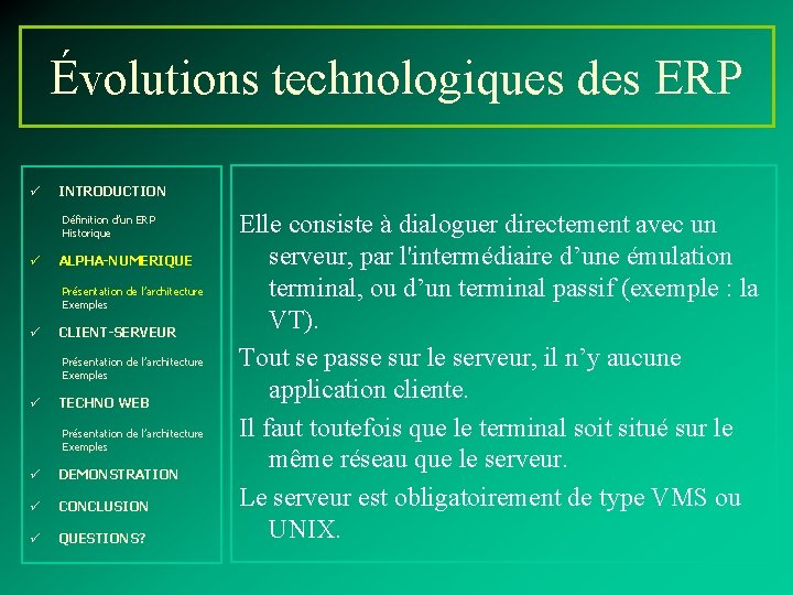 Évolutions technologiques des ERP ü INTRODUCTION Définition d’un ERP Historique ü ALPHA-NUMERIQUE Présentation de