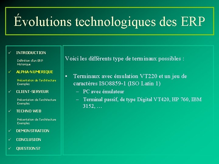 Évolutions technologiques des ERP ü INTRODUCTION Définition d’un ERP Historique ü ALPHA-NUMERIQUE Présentation de