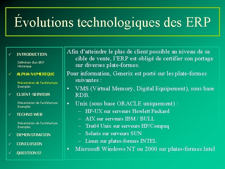 Évolutions technologiques des ERP ü INTRODUCTION Définition d’un ERP Historique ü ALPHA-NUMERIQUE Présentation de