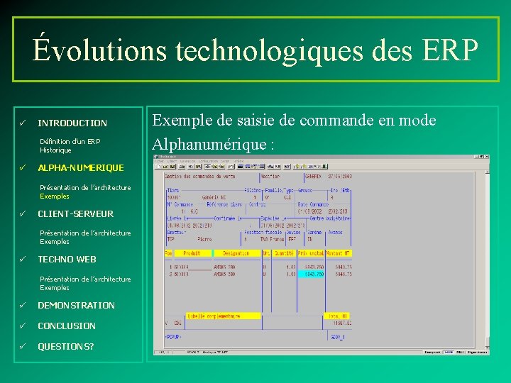 Évolutions technologiques des ERP ü INTRODUCTION Définition d’un ERP Historique ü ALPHA-NUMERIQUE Présentation de