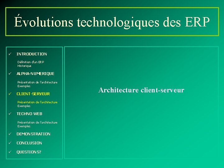 Évolutions technologiques des ERP ü INTRODUCTION Définition d’un ERP Historique ü ALPHA-NUMERIQUE Présentation de