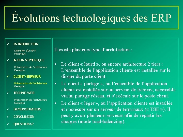 Évolutions technologiques des ERP ü INTRODUCTION Définition d’un ERP Historique ü ALPHA-NUMERIQUE Présentation de